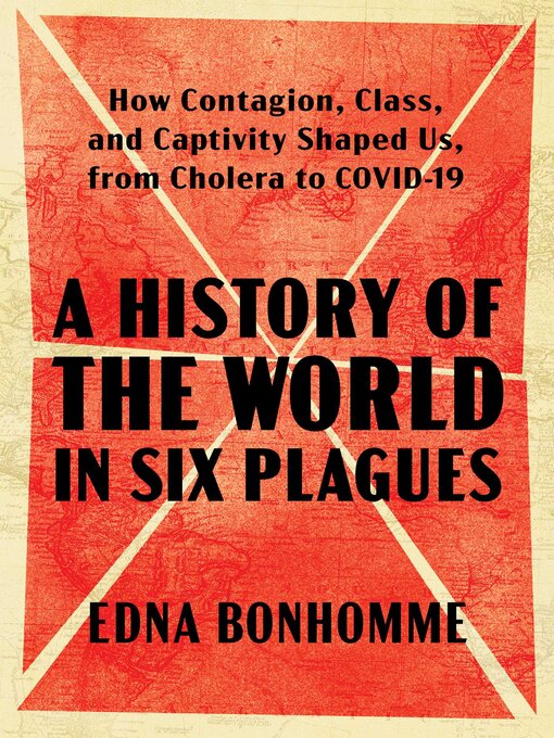 Title details for A History of the World in Six Plagues by Edna Bonhomme - Wait list